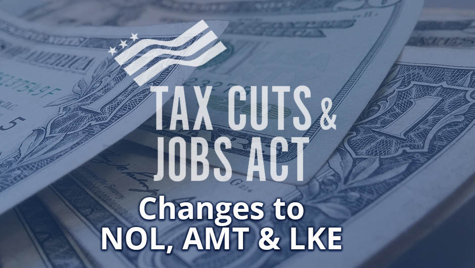 New Tax Cuts and Jobs Act Change to NOL AMT LKE